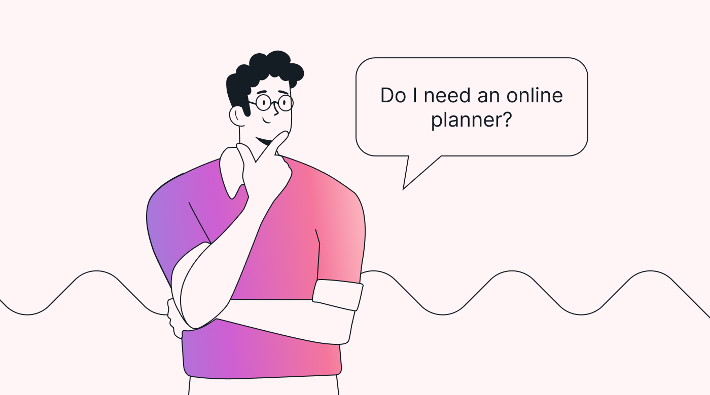 A person pondering online planner