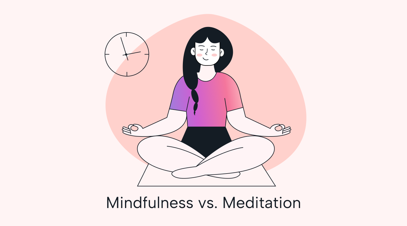 Mindfulness vs. meditation