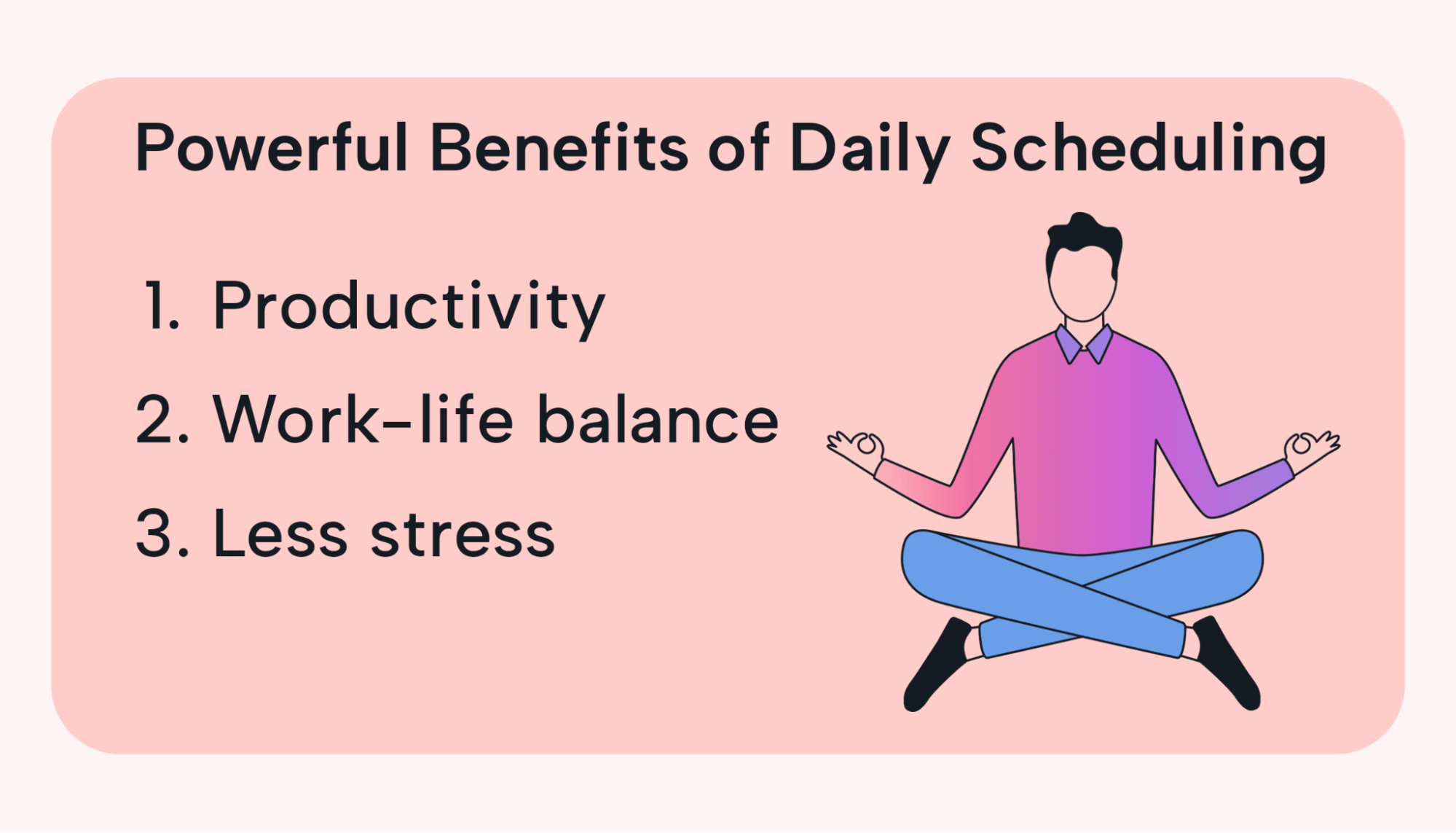 Listed benefits for daily schedule